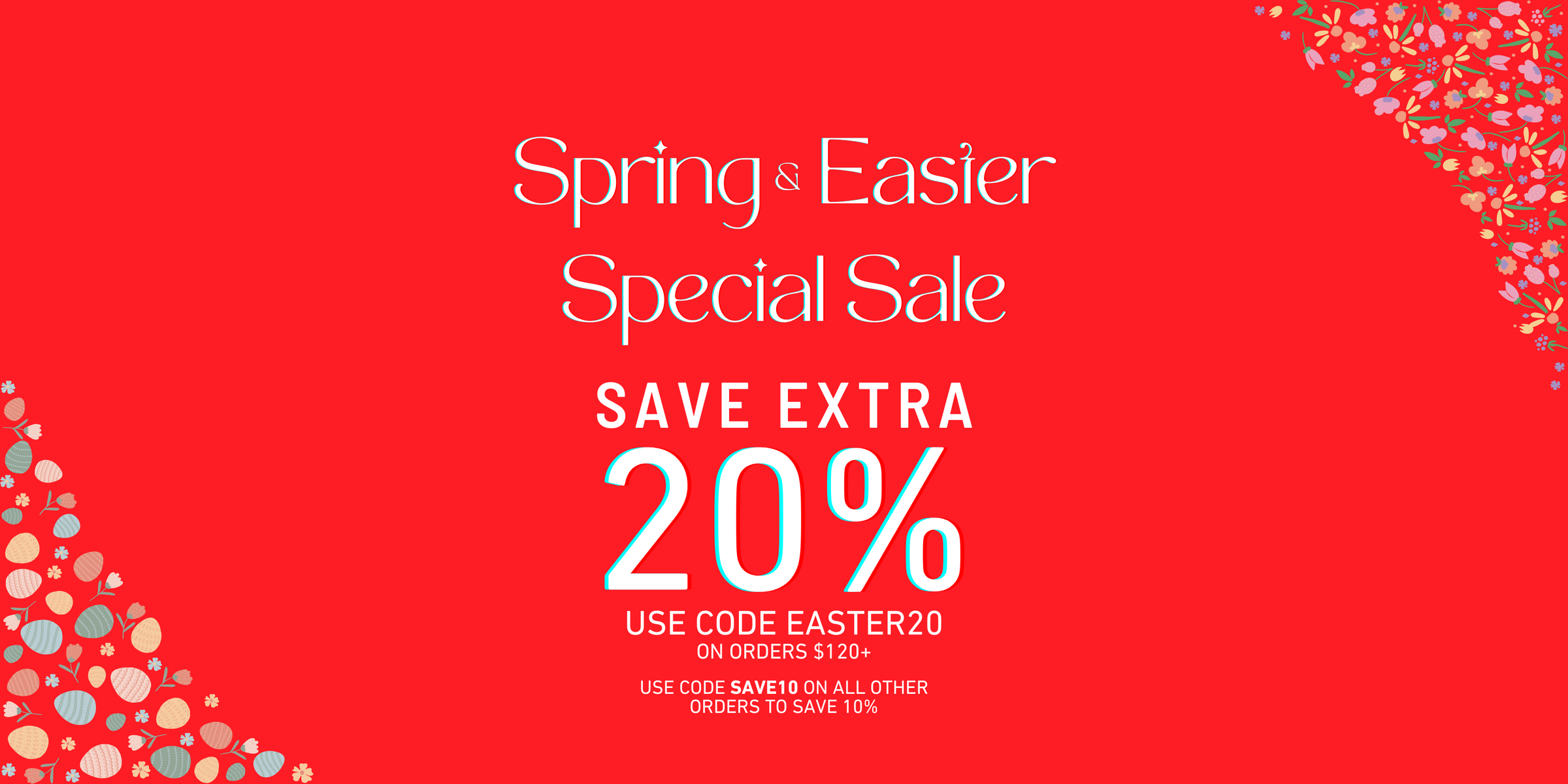 Spring & Easter Special, Save Extra 20% Off Use Code EASTER20 On Orders Over $120, or Use Code Save10 On All Other Orders To Save 10%